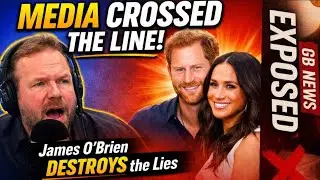 James O&rsquo;Brien TORCHES UK Media&rsquo;s Royal Gaslighting of Harry & Meghan