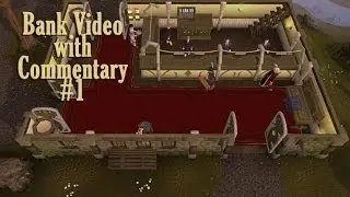 Runescape - Bank Video With Commentary #1