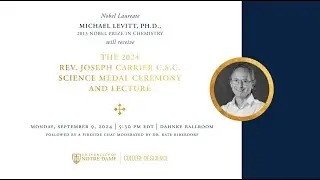2024 Rev. Carrier Science Medal Ceremony and Lecture with Michael Levitt, Ph.D.