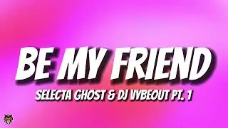 Selecta Ghost и DJ Vybeout &mdash; &laquo;Будь моим другом&raquo;, часть 1 (популярное аудио в TikTok) @SelectaGhost