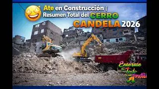 🛠️ De Inicio a Hoy | Corte del Cerro Candela &ndash; Resumen Completo 2026