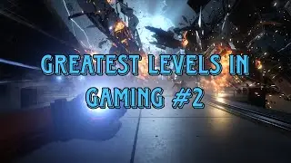 Greatest Levels in Gaming #2