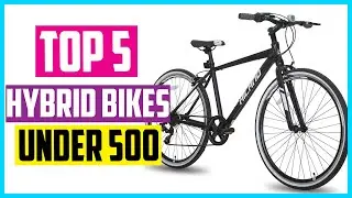 ✅Top 5 Best Hybrid Bikes Under 500 2022 Reviews