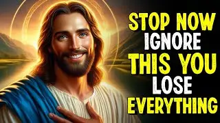 ✝️GOD SAYS STOP NOW IGNORE THIS YOU LOSE EVERYTHING | GOD MESSAGE TODAY | URGENT MESSAGE FROM GOD