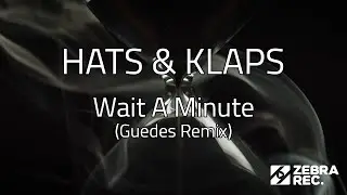 HATS & KLAPS - Wait  A Minute (Guedes Remix)