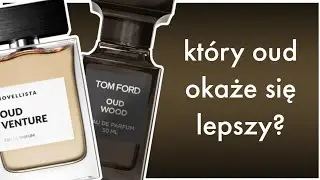 Tom Ford Oud Wood & Novellista Oud Venture | por&oacute;wnanie i recenzja perfum