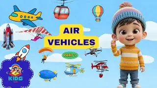 Air Vehicles | Types of Air Vehicles | Learn Air Transport Names & Sounds #vehicles #kidtory