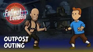 Outpost Outing - Fallout: London w/Tid episode #72