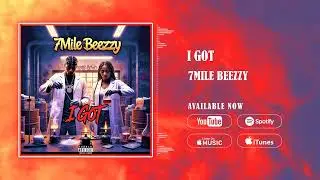 7mile Beezzy - I Got (Official Visualizer).