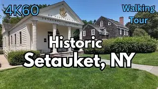 [4K] Setauket Walking Tour | Long Island’s Spy Town 🎆