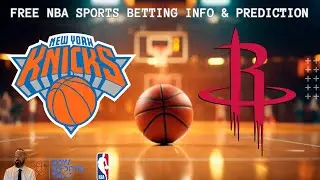 New York Knicks VS Houston Rockets Free NBA Betting Info For 2/21/26