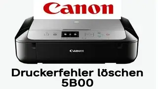 Canon Drucker 5752 Fehler Resetten | 5B00 Reset Fehlercode Deutsch Pixma 5750 5700 v3400 v4718