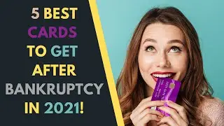 5 лучших кредитных карт для получения после банкротства [2021]!