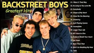 Backstreet Boys Greatest Hits🎉 - Best Songs Of Backstreet Boys - 90s Boyband Love Songs💕