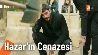 Hazar son yolculuğuna uğurlanıyor! - @Hercai 66. Bölüm