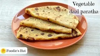 Vegetable Dal Paratha For Kids |Indian Recipe| by Foodie's Hut #0147