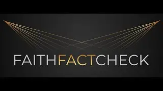 0. FAITH FACT CHECK OVERVIEW