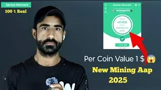 💸 Sprout Network New Mining App 2025 | New crypto mining app 2025