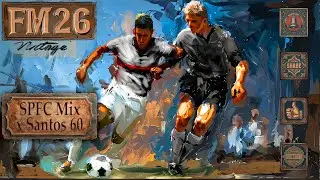 FM26 Vintage | High Score match | Sao Paulo Mix x Santos 60 | Highlights | No Comments | FM26 Retro