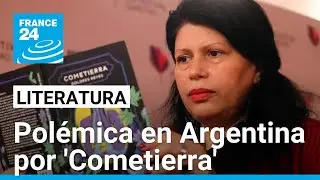 'Cometierra', el libro que el Gobierno argentino quiere retirar de las escuelas • FRANCE 24