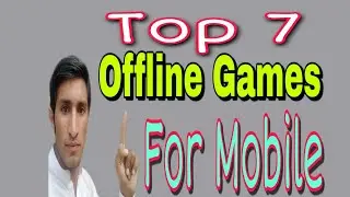 Top #7 offline games for mobile best rating and most playing games 2020  September 29, 2020
