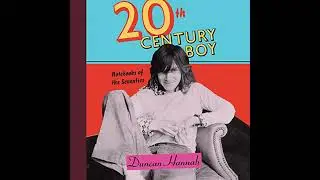 Twentieth-Century Boy: Notebooks of the Seventies Audiobook by Duncan Hannah