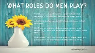 What Roles Do Men Play in Our Female Led Society?