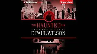 Haunted Air by F. Paul Wilson | Full Audiobook