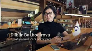 Dilbar Bakhodirova shares her experience on Creative Producers programme in Uzbekistan