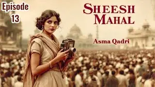 Political Meeting | Sheesh Mahal Episode # 13 شیش محل | Asma Qadri | Urdu Hindi  Novel
