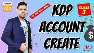 How To Create  KDP Account | কিভাবে কেডিপি একাউন্ট খুলবেন-SMJ Graphics-KDP Free Mega Course-Class 3