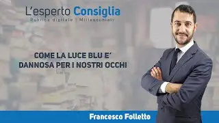 COME LA LUCE BLU E&rsquo; DANNOSA PER I NOSTRI OCCHI