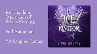 Ice Kingdom | Full Audiobook | YA Sapphic Romantasy