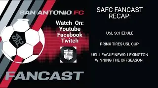 SAFC Fancast Recap:  2026 USL Schedule  Prinx Tires USL Cup