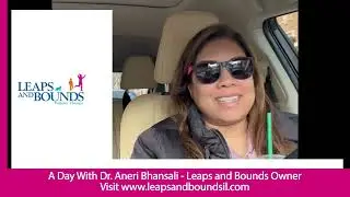 Leaps and Bounds Pediatric Therapy - A day with Dr. Aneri Bhansali