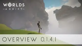 Worlds Adrift - 0.1.4.1 Overview