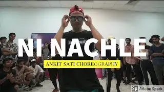 NI NACHLE - Imran khan | Ankit Sati Choreography