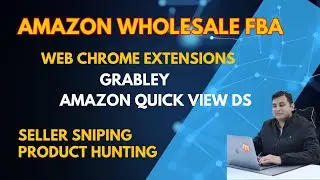 Amazon Wholesale Product Hunting with Chrome Extensions | Grabley, Quick View DS & Seller Sniping