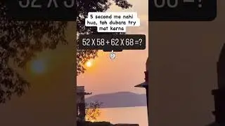 5 Second Math Challenge 🧠 | 52&times;58 + 62&times;68 | Fast Calculation Trick | Brain Teaser