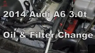 2014 Audi A6 3.0T Oil Change and Oil Filter Change