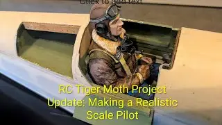 RC Tiger Moth Project Update: Making a Realistic Scale Pilot