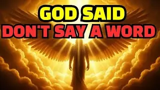 Chosen Ones: God Said: SHUT YOUR MOUTH Completely About Your 