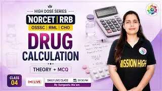 NORCET-10 High Yield Class 🚨 DRUG CALCULATION P-4 | RRB | KGMU | MCQs+ Concept🔥#norcet10