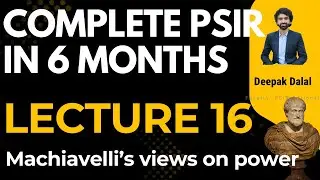 L -16 Machiavelli views on power II PSIR Optional UPSC, HPSC, MPSC JKPSC, APPSCE, OPSC II