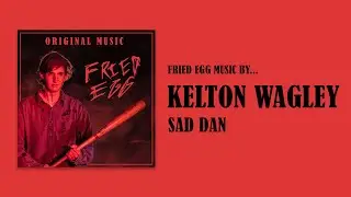 Sad Dan - Kelton Wagley