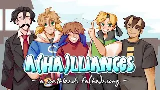A(ha)lliances (Southlands fansong | Last Life Musical 04)