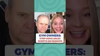 Gym owners Stop using sales scripts on parents #shorts