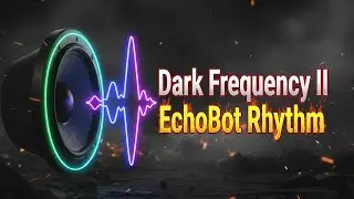 Dark Frequency II | EchoBot Rhythm &bull; Shadow Pulse Phonk Music Experience