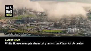 White House exempts chemical plants from Clean Air Act rules
