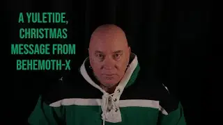 A Yuletide, Christmas message from Behemoth-X